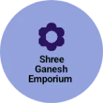 Business logo of Shree Ganesh emporium
