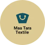 Business logo of Maa Tara Textile