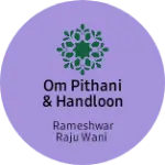 Business logo of Om Pithani & Handloon