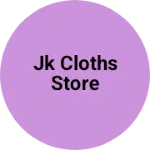 Business logo of Jk cloths store