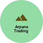 Business logo of Arpana Trading