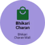 Business logo of BHIKARI CHARAN MALI