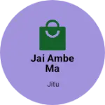 Business logo of Jai ambe ma