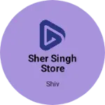 Business logo of Sher Singh store