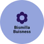 Business logo of Bismilla buisness