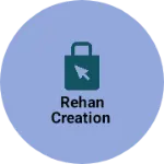 Business logo of Rehan Creation