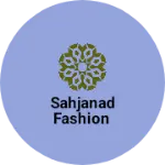 Business logo of Sahjanad fashion