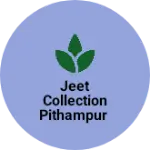 Business logo of Jeet collection Pithampur