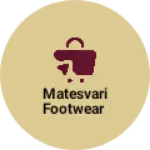 Business logo of Matesvari footwear