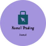 Business logo of Komal trading