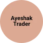 Business logo of Ayeshak trader