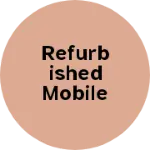 Business logo of Refurbished Mobile supplier