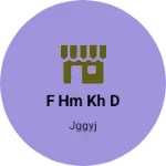 Business logo of F hm kh d