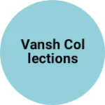 Business logo of Vansh collections
