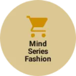Business logo of Mind Series fashion Pvt Ltd