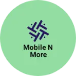 Business logo of Mobile N more