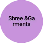 Business logo of Shree &garments