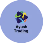 Business logo of Ayush Trading