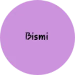 Business logo of Bismi