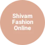 Business logo of Shivam fashion online store