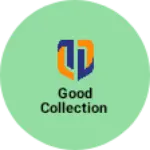 Business logo of Good collection
