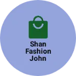 Business logo of Shan fashion John