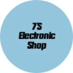Business logo of 7'S Electronic Shop