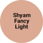 Business logo of Shyam fancy light