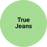 Business logo of True jeans
