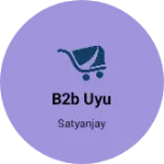 Business logo of B2b uyu