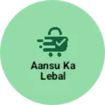 Business logo of Aansu ka Lebal