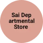 Business logo of Sai Departmental store