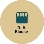 Business logo of N. R. Blouse