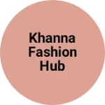 Business logo of Khanna fashion hub