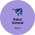 Business logo of Rahul General store