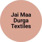 Business logo of Jai maa durga textiles