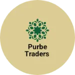 Business logo of Purbe Traders