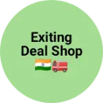 Business logo of Exiting Deal Shop🇮🇳🚒