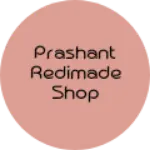 Business logo of Prashant redimade shop