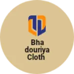 Business logo of Bhadouriya cloth