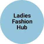 Business logo of Ladies fashion hub