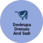 Business logo of Devkrupa dresses and sadi centre