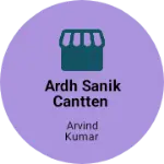 Business logo of Ardh sanik cantten