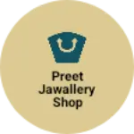 Business logo of Preet Jawallery shop