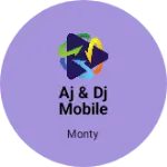Business logo of Aj & dj mobile shop