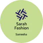 Business logo of Sarah fashion store based out of Coimbatore