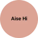 Business logo of Aise hi