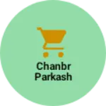 Business logo of Chanbr parkash