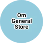 Business logo of Om General Store