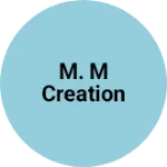 Business logo of M. M creation